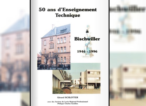 Visuel du livre de Gérard SCHLOTTER sur l'histoire du lycée des métiers Goulden de Bischwiller